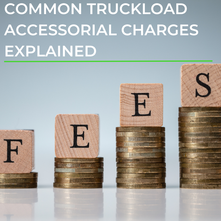 Common Truckload Accessorial Charges Explained