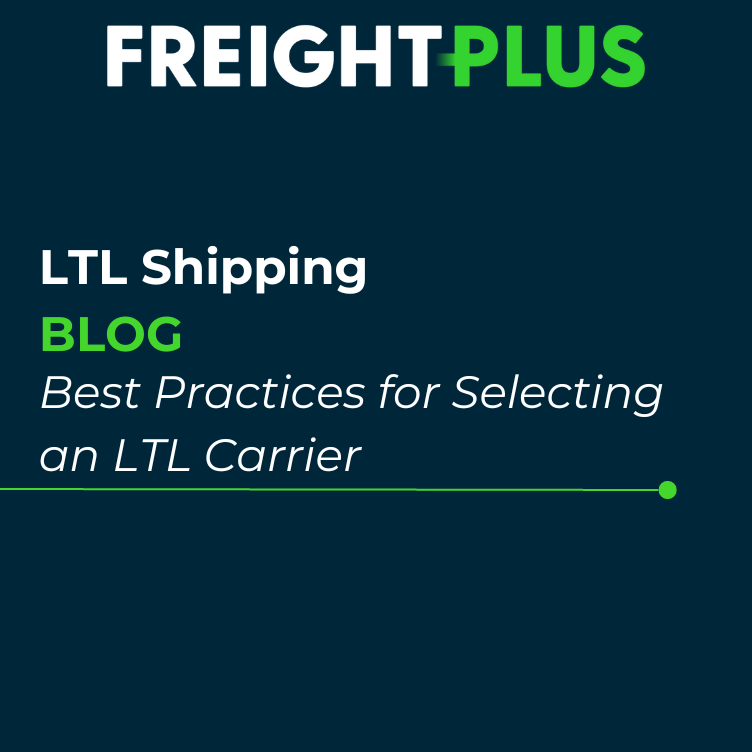 Best Practices for Selecting an LTL Carrier